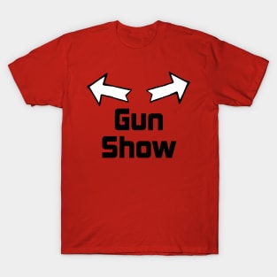 Gun Show T-Shirt